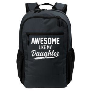 Awesome Like My Daughter Funny Fathers Day Daily Commute Backpack