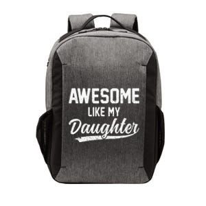 Awesome Like My Daughter Funny Fathers Day Vector Backpack