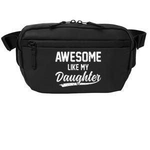 Awesome Like My Daughter Funny Fathers Day Crossbody Pack