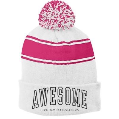 Awesome Like My Daughters Stripe Pom Pom Beanie