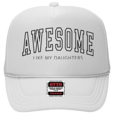 Awesome Like My Daughters High Crown Mesh Back Trucker Hat