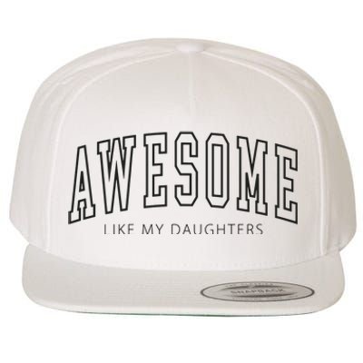 Awesome Like My Daughters Wool Snapback Cap