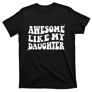 Awesome Like My Daughter Funny Mom Mothers Day T-Shirt