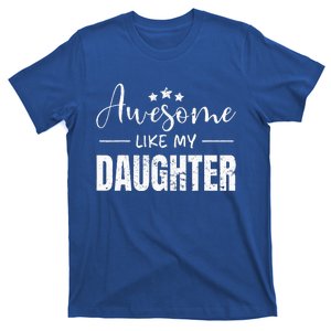 Awesome Like My Daughter Funny Fathers Day T-Shirt