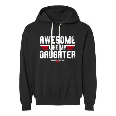 Awesome Like My Daughter Funny Fathers Day Dad Garment-Dyed Fleece Hoodie