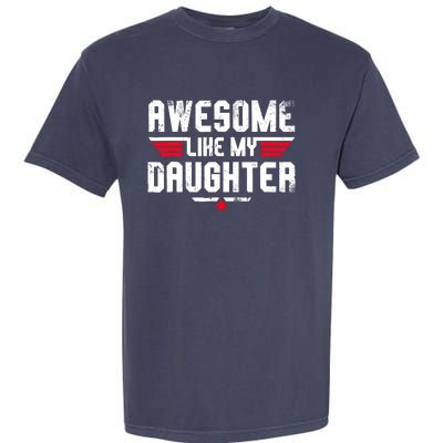 Awesome Like My Daughter Funny Fathers Day Dad Garment-Dyed Heavyweight T-Shirt