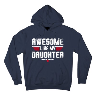 Awesome Like My Daughter Funny Fathers Day Dad Hoodie