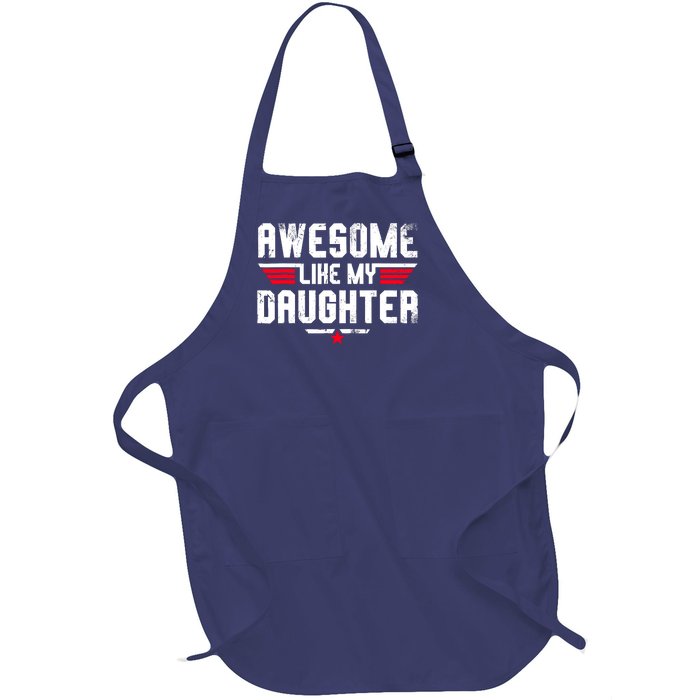 Awesome Like My Daughter Funny Fathers Day Dad Full-Length Apron With Pockets