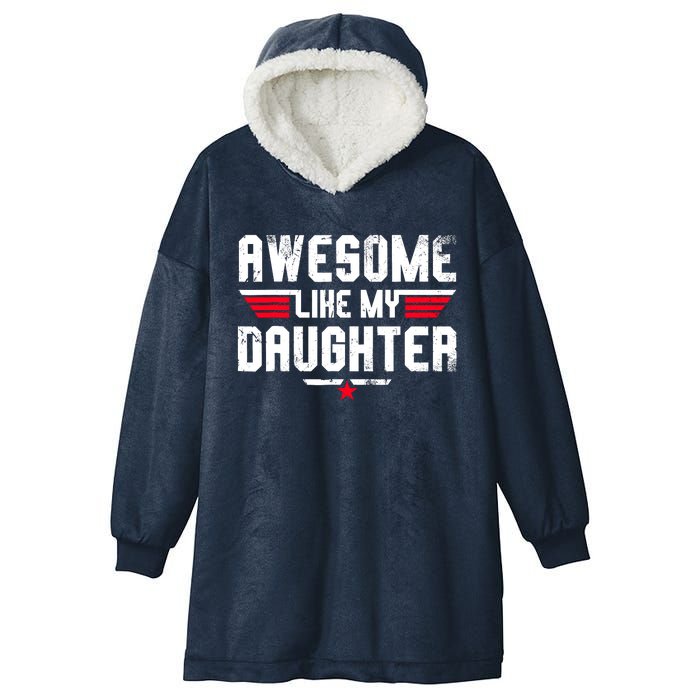 Awesome Like My Daughter Funny Fathers Day Dad Hooded Wearable Blanket