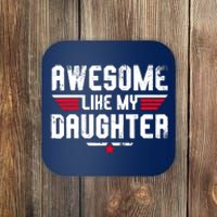 Awesome Like My Daughter Funny Fathers Day Dad Coaster