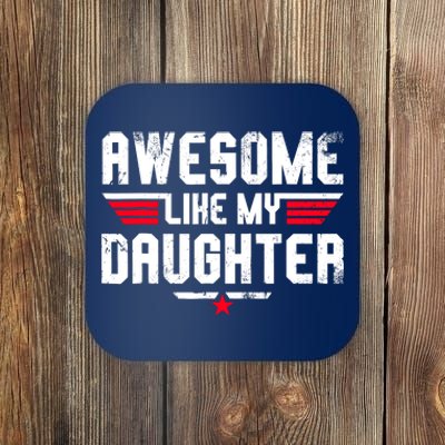 Awesome Like My Daughter Funny Fathers Day Dad Coaster