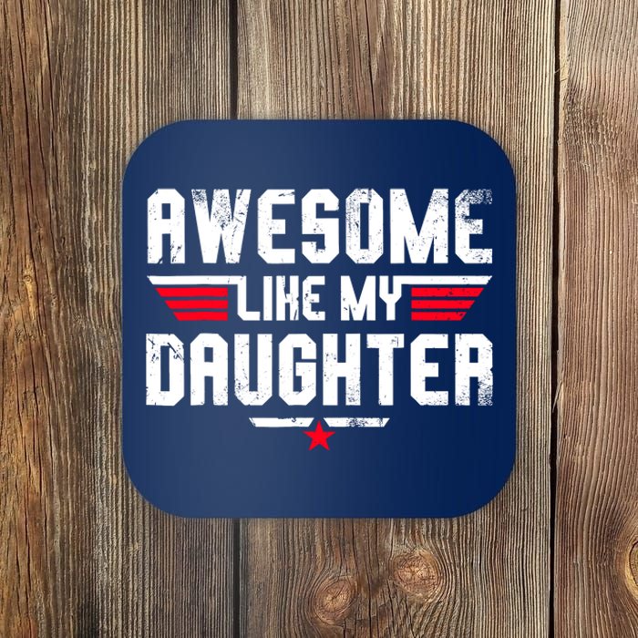 Awesome Like My Daughter Funny Fathers Day Dad Coaster