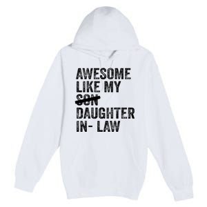 Awesome Like My Daughterinlaw Cool Fathers Day Present Premium Pullover Hoodie