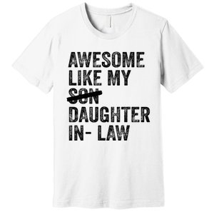 Awesome Like My Daughterinlaw Cool Fathers Day Present Premium T-Shirt