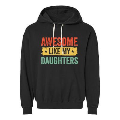 Awesome Like My Daughter FatherS Day Funny Gift Garment-Dyed Fleece Hoodie