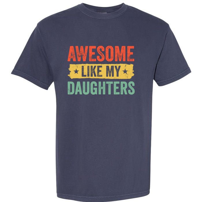 Awesome Like My Daughter FatherS Day Funny Gift Garment-Dyed Heavyweight T-Shirt