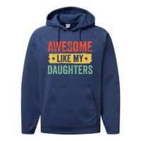 Awesome Like My Daughter FatherS Day Funny Gift Performance Fleece Hoodie