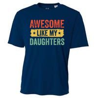 Awesome Like My Daughter FatherS Day Funny Gift Cooling Performance Crew T-Shirt