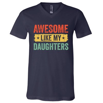 Awesome Like My Daughter FatherS Day Funny Gift V-Neck T-Shirt