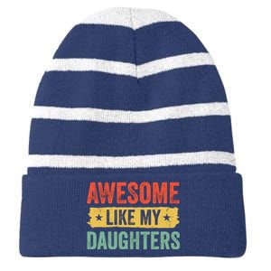 Awesome Like My Daughter FatherS Day Funny Gift Striped Beanie with Solid Band