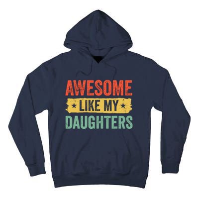 Awesome Like My Daughter FatherS Day Funny Gift Tall Hoodie