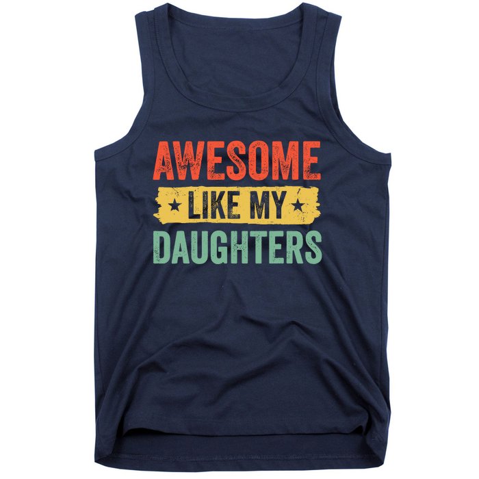 Awesome Like My Daughter FatherS Day Funny Gift Tank Top