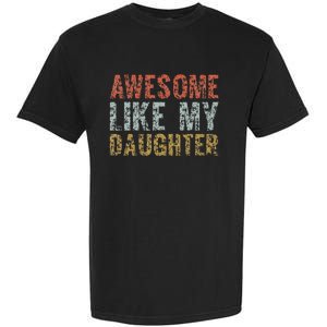 Awesome Like My Daughter Dad Gift Papa Father Day Garment-Dyed Heavyweight T-Shirt