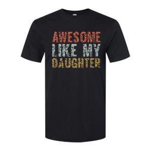 Awesome Like My Daughter Dad Gift Papa Father Day Softstyle CVC T-Shirt