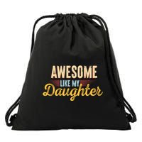 Awesome Like My Daughter Funny Fathers Day Cool Gift Drawstring Bag