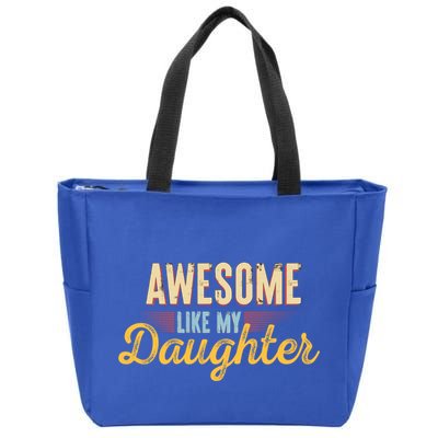 Awesome Like My Daughter Funny Fathers Day Cool Gift Zip Tote Bag