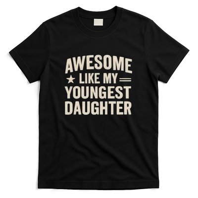 Awesome Like My Youngest Daughter T-Shirt