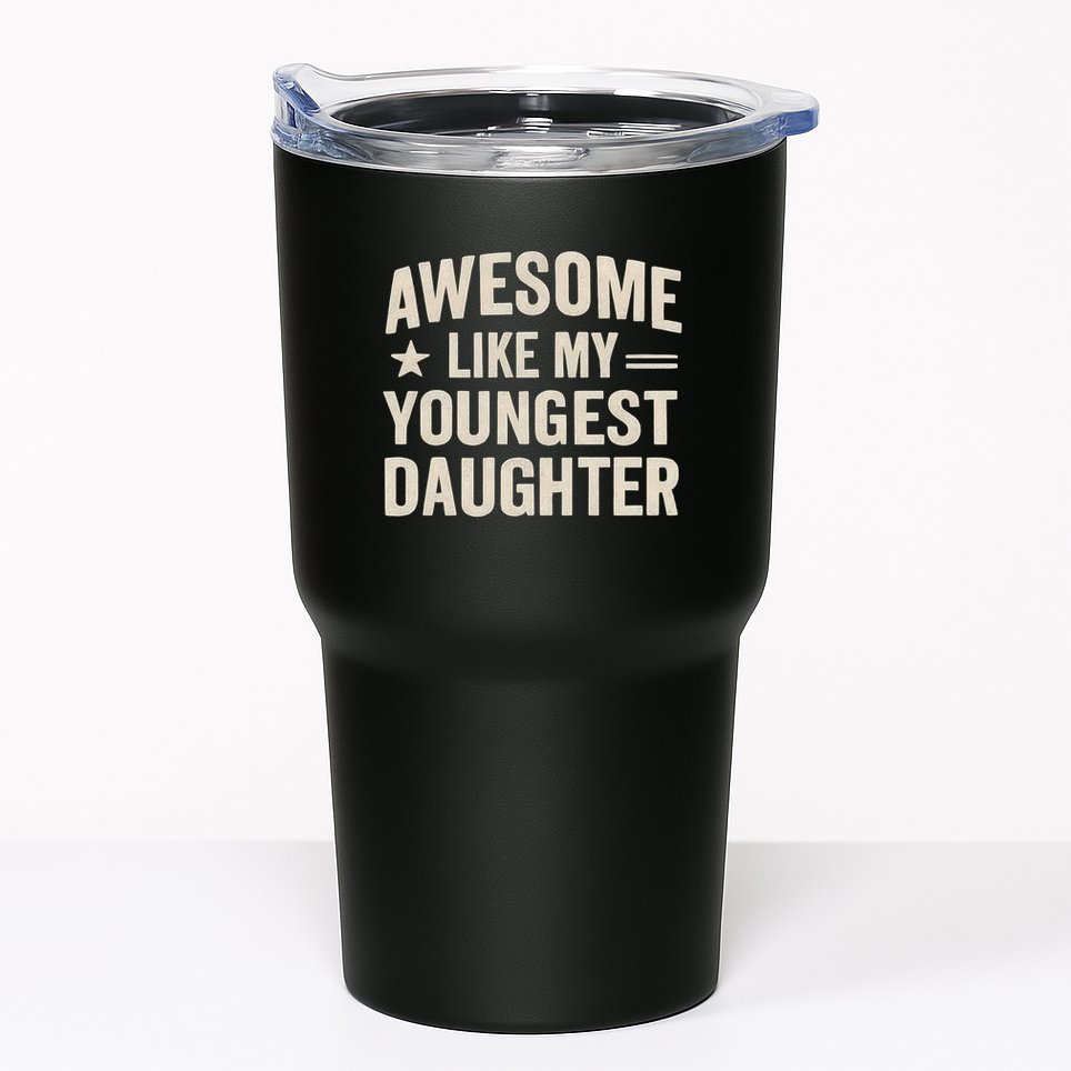 Awesome Like My Youngest Daughter Tumbler