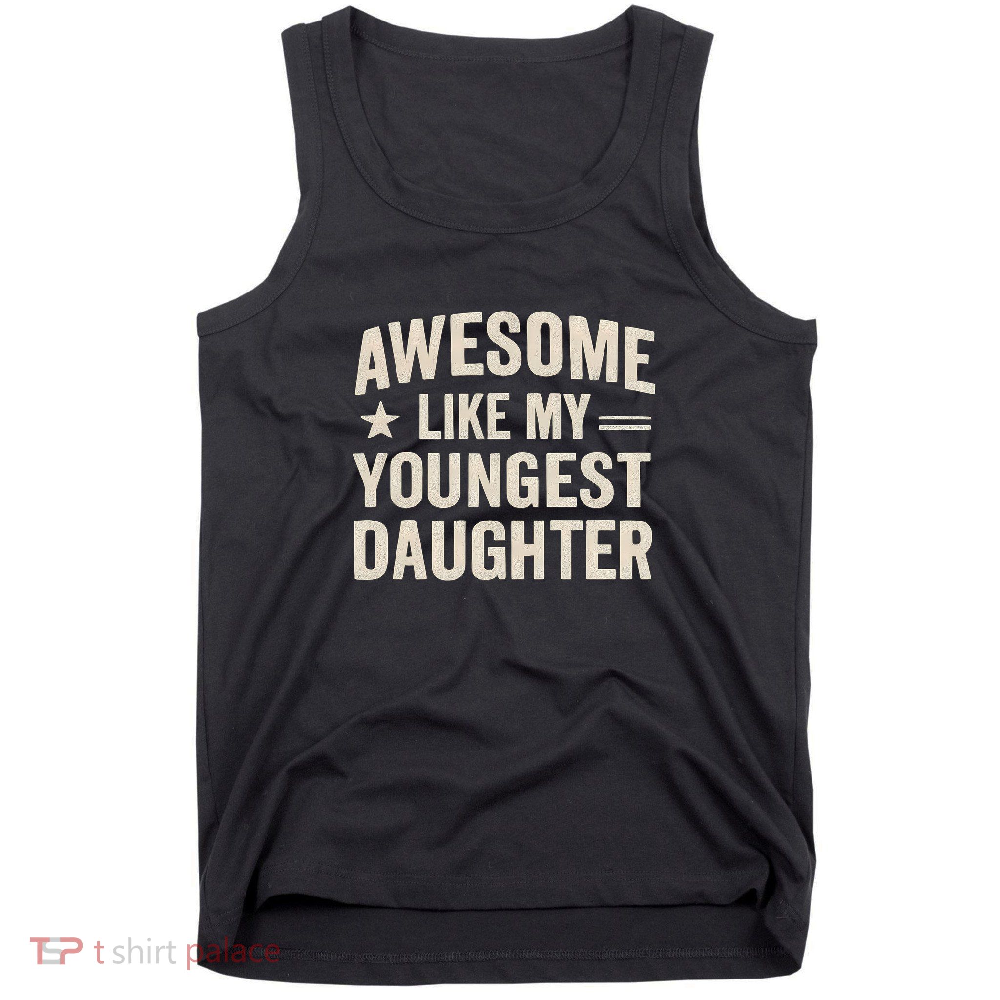 Awesome Like My Youngest Daughter Tank Top