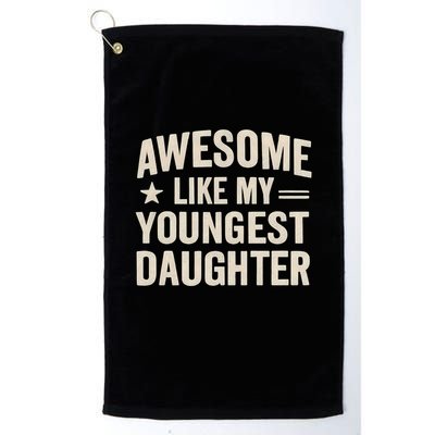 Awesome Like My Youngest Daughter Golf Towel