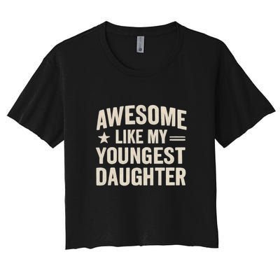 Awesome Like My Youngest Daughter Crop Top