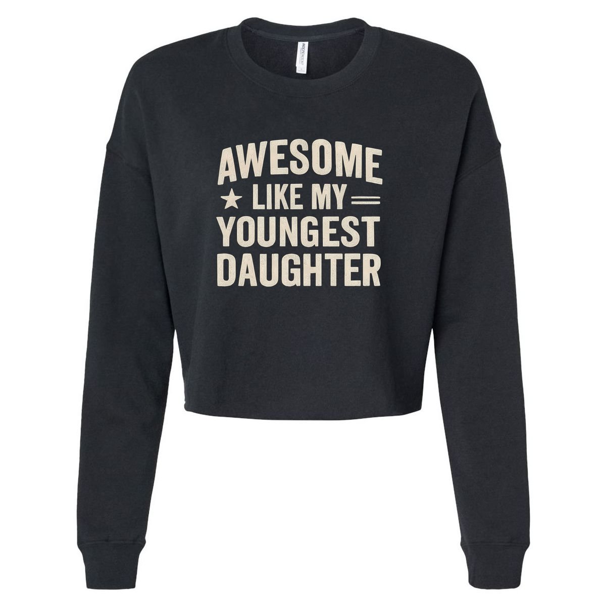 Awesome Like My Youngest Daughter Cropped Pullover Crew