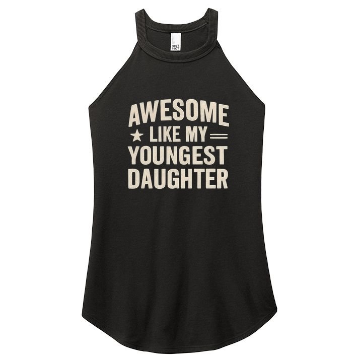 Awesome Like My Youngest Daughter Women's Perfect Tri Rocker Tank