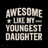 Awesome Like My Youngest Daughter Womens T-Shirt