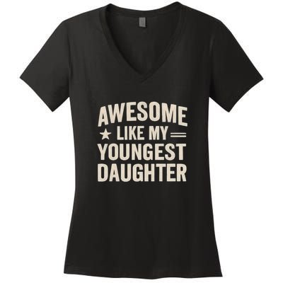 Awesome Like My Youngest Daughter Women's V-Neck T-Shirt