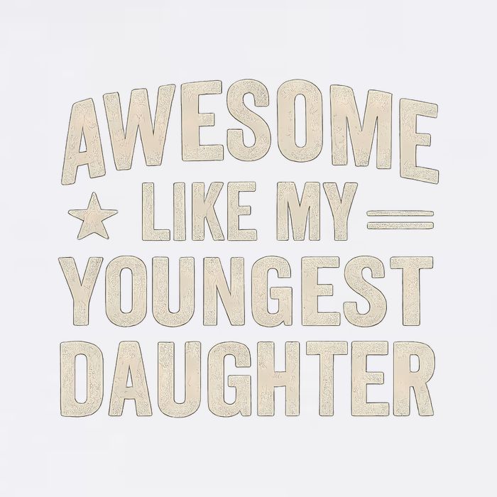 Awesome Like My Youngest Daughter Garment-Dyed Sweatshirt