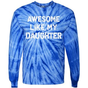 Awesome Like My Daughter Tie-Dye Long Sleeve Shirt