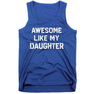 Awesome Like My Daughter Tank Top