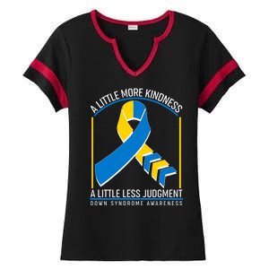 A Little More Kindness A Little Less Judgment Down Syndrome Awareness Ladies Halftime Notch Neck Tee