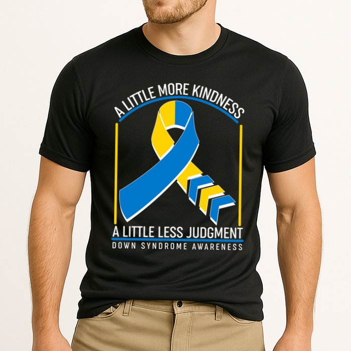 A Little More Kindness A Little Less Judgment Down Syndrome Awareness Performance Shirt
