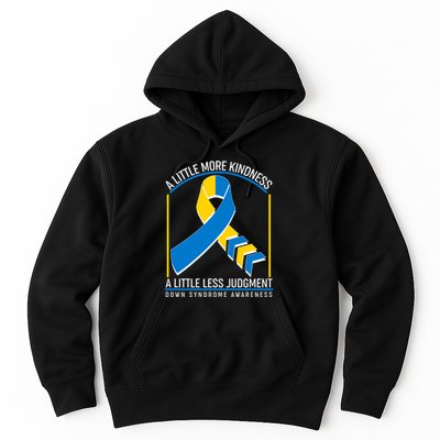 A Little More Kindness A Little Less Judgment Down Syndrome Awareness Hoodie