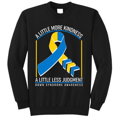 A Little More Kindness A Little Less Judgment Down Syndrome Awareness Sweatshirt