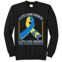 A Little More Kindness A Little Less Judgment Down Syndrome Awareness Sweatshirt