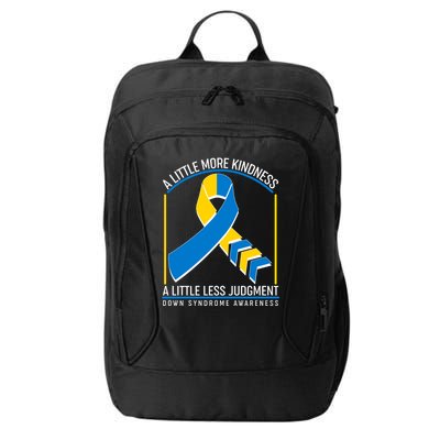 A Little More Kindness A Little Less Judgment Down Syndrome Awareness City Backpack