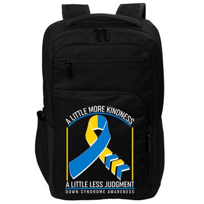 A Little More Kindness A Little Less Judgment Down Syndrome Awareness Impact Tech Backpack