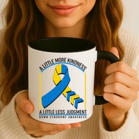 A Little More Kindness A Little Less Judgment Down Syndrome Awareness Mug
